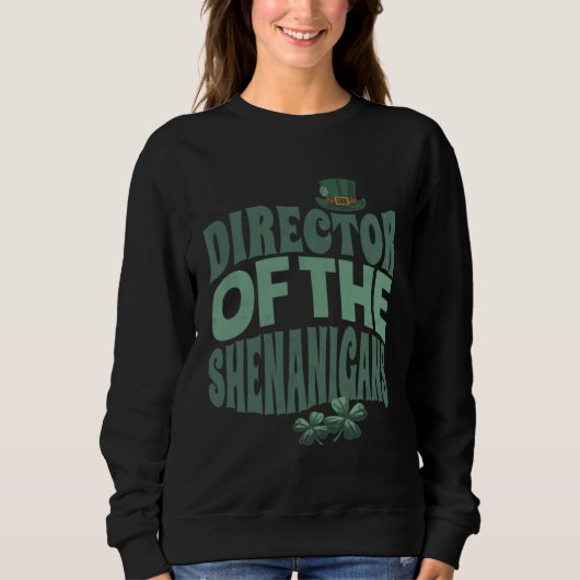 Sweatshirt Director of the Shenanigans Irish St Patrick s Da (Devant)
