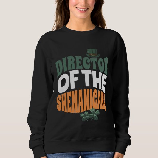 Sweatshirt Director of the Shenanigans  Irish St Patrick s Da (Devant)