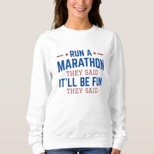 Sweatshirt Diriger Un Marathon Ils Ont Dit Que Ça Serait Amus