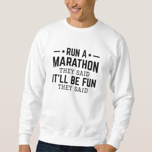 Sweatshirt Diriger Un Marathon Ils Ont Dit Que Ça Serait Amus (Devant)