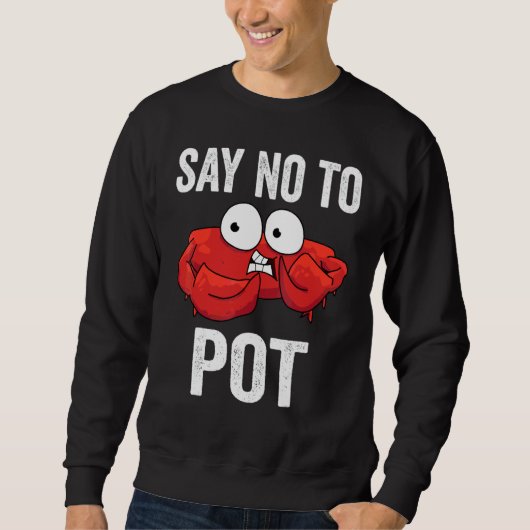 Sweatshirt Dis Non à la Marijuana 2 (Devant)