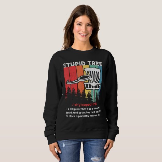 Sweatshirt Disc Golf For Men Women Stupid Tree Disc Golf Play (Devant entier)