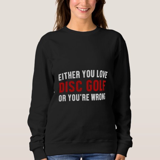 Sweatshirt Disc Golf Player Wrong Golfer Funny Golfing (Devant)