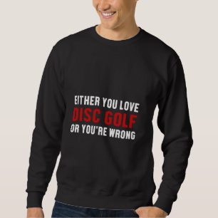 Sweatshirt Disc Golf Player Wrong Golfer Funny Golfing