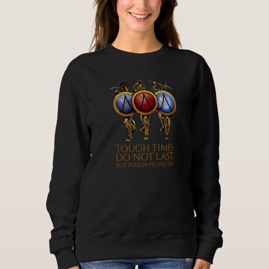 Sweatshirt Discipline Quote  Tough Times Do Not Last  Ancient (Devant)