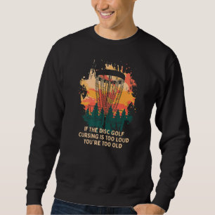 Sweatshirt Disk Golf Cursing Is Too Loud Papa Blagues Humour