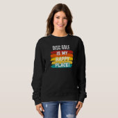 Sweatshirt Disk Golf Disc Golf Est Mon Endroit Heureux (Devant entier)