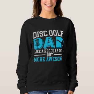 Sweatshirt Disk Golf Papa Comme Un Père Régulier Mais Père Gl
