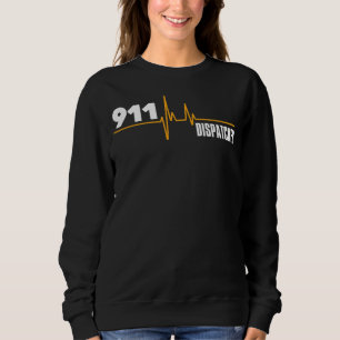Sweatshirt Dispatcher 911 Heartbeat Hommes Femmes Fête des pè