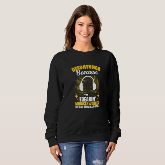 Sweatshirt Dispatcher Miracle Worker Dispatch Operator 911 Di (Devant entier)
