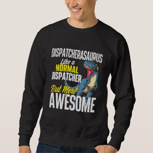 Sweatshirt Dispatcherasaurus Opérateur de dispatching 911 Ur (Devant)