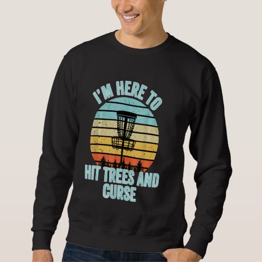 Sweatshirt Disque Golf Funny Hit Trees Et Curse Retro Disc Go (Devant)