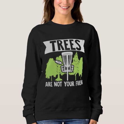 Sweatshirt Disque Golf Trees ne sont pas amis Frisbee Golf Di (Devant)