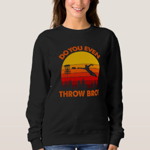 Sweatshirt Disque Golf Vous Jouez Même Bro Retro Frisbee Golf