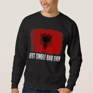 Sweatshirt Distorsion Albanie Drapeau Meilleur Père célibatai