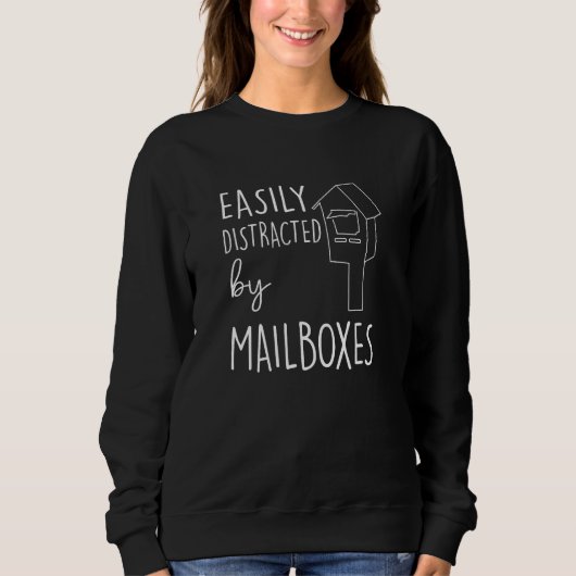 Sweatshirt Distracted by Mailboxes  Postal Worker (Devant)