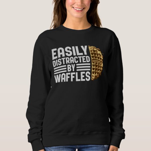 Sweatshirt Distracted by Waffles Ironic Saying Waffle Fan (Devant)