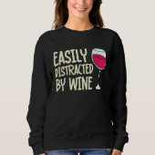 Sweatshirt Distracted By Wine Drinking  Drinker Sayings Graph (Devant)