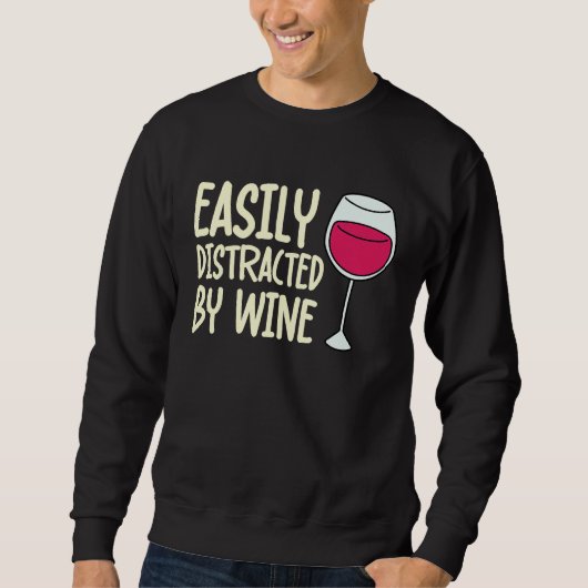 Sweatshirt Distracted By Wine Drinking Drinker Sayings Graph (Devant)