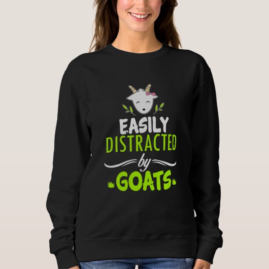 Sweatshirt Distraction de chèvre Facilement distrait par les (Devant)
