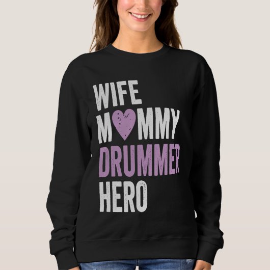 Sweatshirt Distressed Drummer  Wife Mommy Drummer Hero (Devant)
