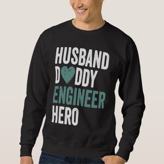 Sweatshirt Distressed Engineer  Husband Daddy Engineer Hero (Devant)
