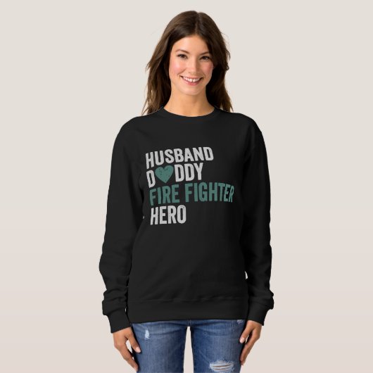 Sweatshirt Distressed Fire Fighter  Husband Daddy Fire Fighte (Devant entier)