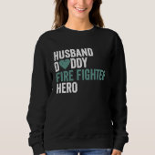 Sweatshirt Distressed Fire Fighter  Husband Daddy Fire Fighte (Devant)