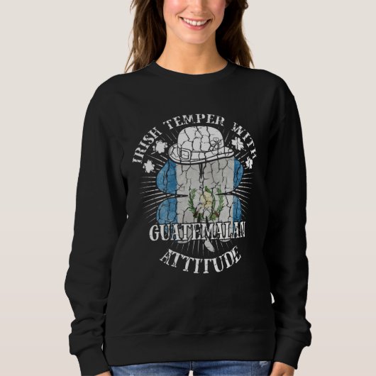 Sweatshirt Distressed Irish Guatemalan Attitude Patriotic Sha (Devant)