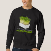 Sweatshirt Dit Microgreen Farmer Gardening Tee (Devant)