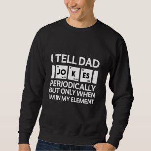 Sweatshirt Dites À Papa De Plaisanter Périodiquement Mais Seu