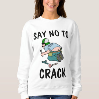 Sweatshirt DITES NON AU CRACK, FROID en plombier, Drôle