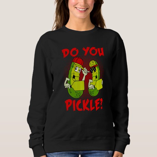 Sweatshirt Dites-vous Pickleball Pickleball Pickleball Pickle (Devant)