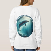 Sweatshirt Dive Deep Live Dolphin gratuit (Dos)
