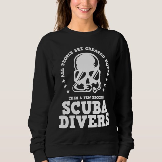 Sweatshirt Diving  Created Equal Become Scuba Diver D (Devant)