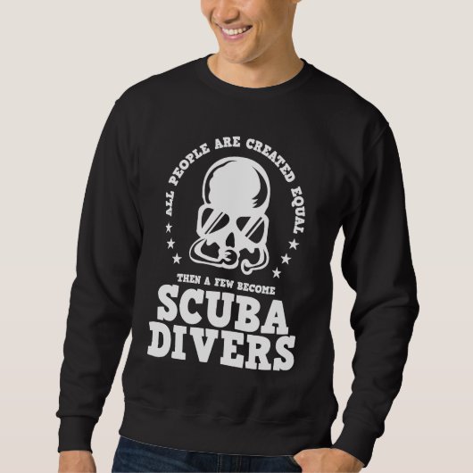 Sweatshirt Diving  Created Equal Become Scuba Diver D (Devant)