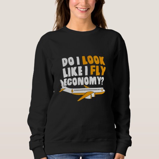Sweatshirt Do I Look Like I Fly Economy Première classe Frequ (Devant)