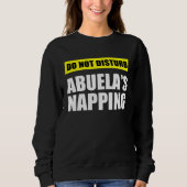 Sweatshirt Do Not Disturb Abuela s Napping (Devant)