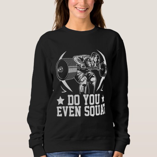 Sweatshirt Do you even Squat Squat Costumes Squat (Devant)