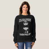 Sweatshirt Do You Know Subtraction Then Pull Off  Cheeky Math (Devant entier)