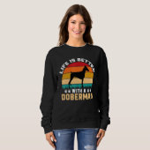 Sweatshirt Doberman lover gifts idea - life is better with Do (Devant entier)