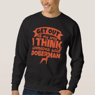 Sweatshirt Doberman Pour Chien - Sortez De Mon Chemin