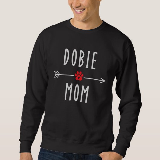 Sweatshirt Dobie Mom  Womens Doberman Dog   Mama (Devant)