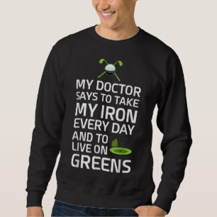 Sweatshirt Docteur dit prendre du fer chaque jour Live sur Gr