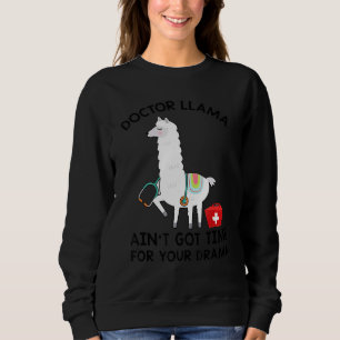 Sweatshirt Docteur Llama Ain n'a pas le temps pour votre infi
