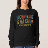 Sweatshirt Documenting Is My Cardio Social Worker (Devant)