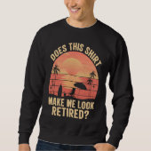 Sweatshirt Does This  Make Me Look Retired Retro Retirement P (Devant)