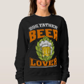 Sweatshirt Dog Father Beer  Beer Day Drinker (Devant)