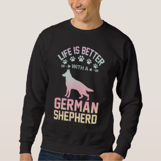Sweatshirt Dog lover gifts - life is better with German Sheph
