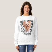 Sweatshirt Dog Mom Custom Dog Photo (Devant entier)